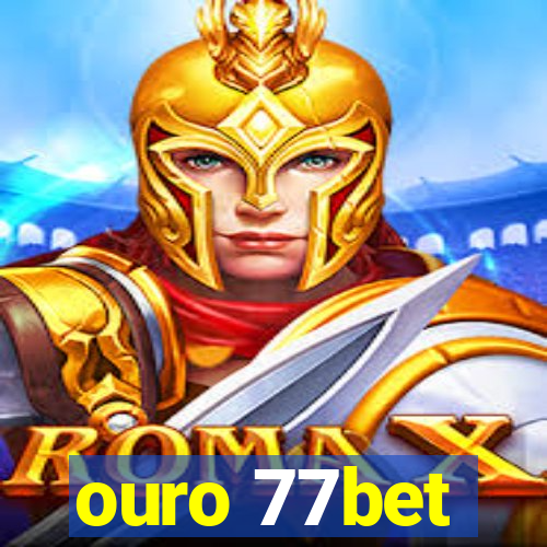 ouro 77bet